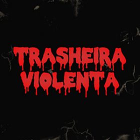 TRASHEIRA VIOLENTA