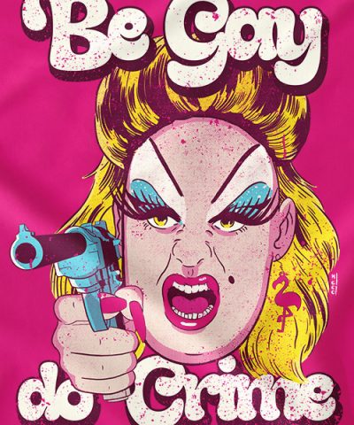 Alternative view of BE GAY DO CRIME